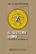 Bibliografia Sivia Montefoschi : Il sistema uomo